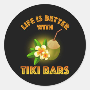Mit Tiki Bars ist das Leben besser Runder Aufkleber