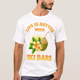 Mit Tiki Bars ist das Leben besser T-Shirt