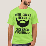 mit viel Bart kommt große Verantwortung T-Shirt<br><div class="desc">mit großem Bart kommt große Verantwortung lustigen Macho Mann T - Shirt</div>