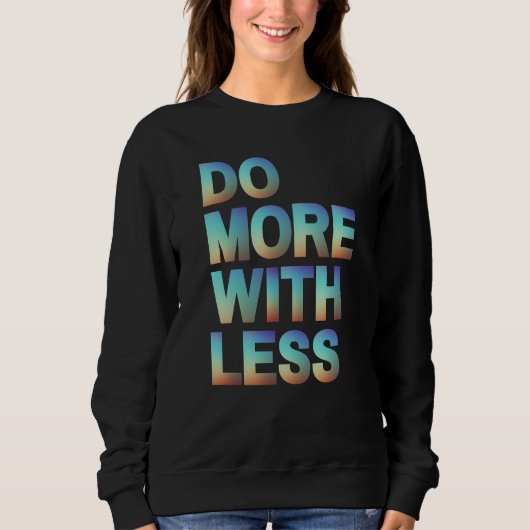 Mit weniger Minimalistischer Motivierend Helligkei Sweatshirt (Vorderseite)