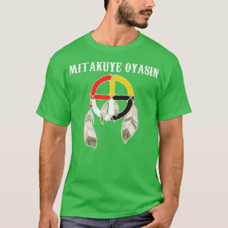 Mitakuye Oyasin Medicine Wheel Oglala Lakota Sioux T-Shirt