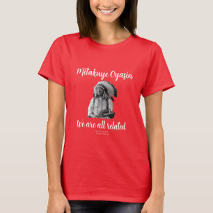 Mitakuye Oyasin - Wir sind alle verwandter T - Shi T-Shirt