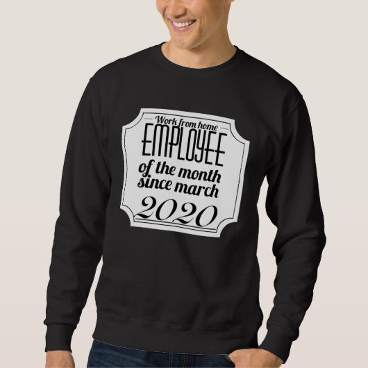 Mitarbeiter des Monats für Heimarbeit Remote-Mitar Sweatshirt (Vorderseite)