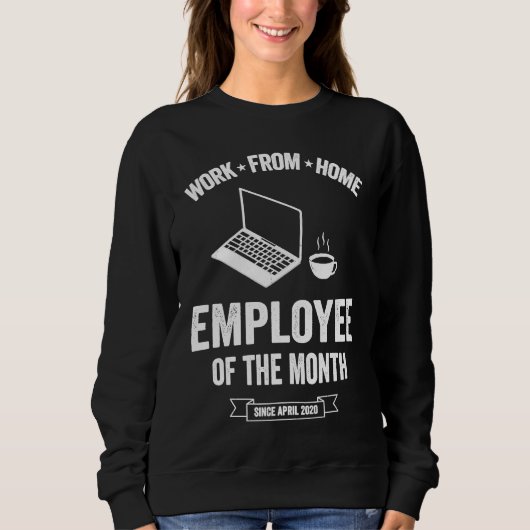Mitarbeiter des Monats im Homeoffice seit 2. April Sweatshirt (Vorderseite)