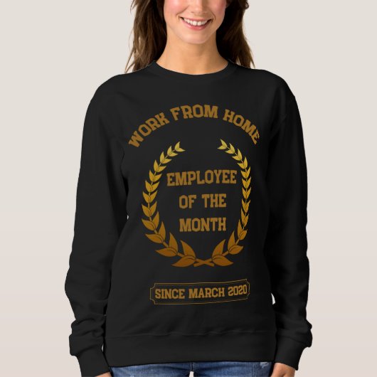 Mitarbeiter des Monats im Homeoffice seit März Sweatshirt (Vorderseite)