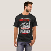 Mitarbeiter im Ölfeld bis der echte Hals auftaucht T-Shirt (Vorne ganz)
