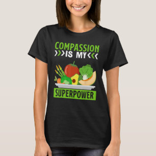 Mitgefühl ist meine Supermacht Vegan T-Shirt