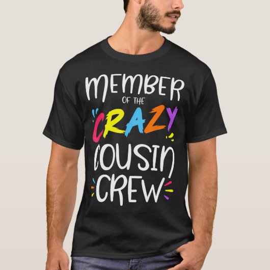 Mitglied der Crew Crazy Cousin T-Shirt (Vorderseite)