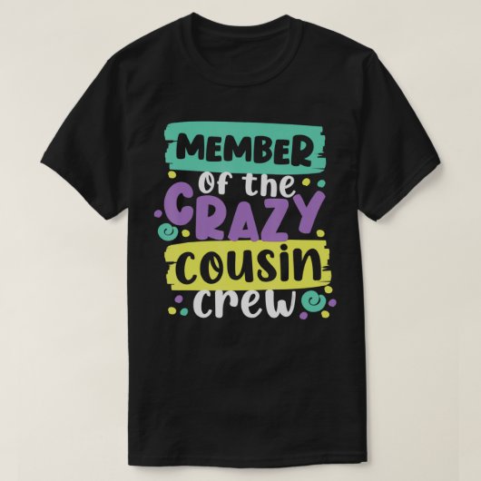 Mitglied der Crew Crazy Cousin T-Shirt (Design vorne)
