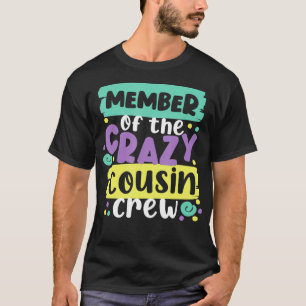 Mitglied der Crew Crazy Cousin T-Shirt