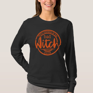 Mitglied des Bad Witch Clubs T-Shirt