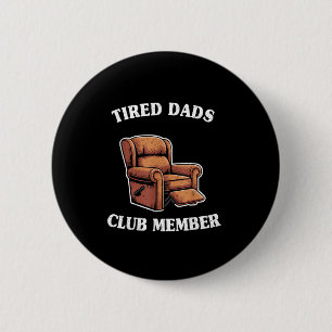 Mitglied des Clubs müder Väter Sessel Männer Humor Button