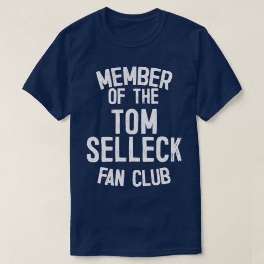 Mitglied des Tom Selleck Fanclubs T-Shirt (Design vorne)