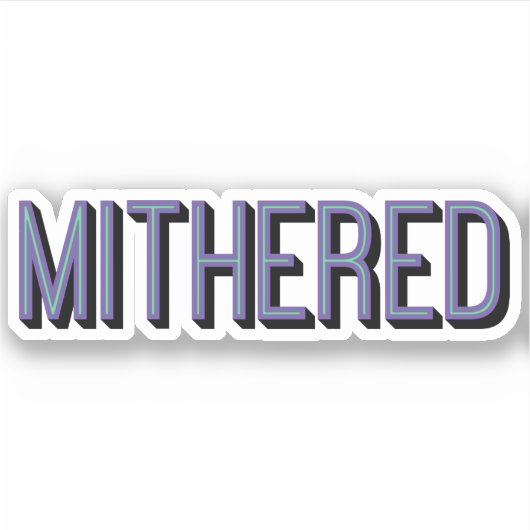 MITHERED, Manchester Mancunian Dialect Slang Aufkleber (Vorderseite)