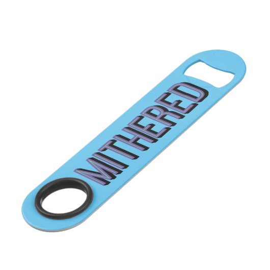 MITHERED, Manchester Slang Mancunian Dialect Speed Flaschenöffner (Vorderseite Schrägansicht)