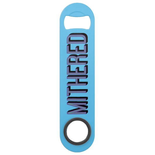 MITHERED, Manchester Slang Mancunian Dialect Speed Flaschenöffner (Vorderseite)