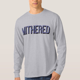 MITHERED, Mancunian Dialekt-Jargon Manchesters T-Shirt