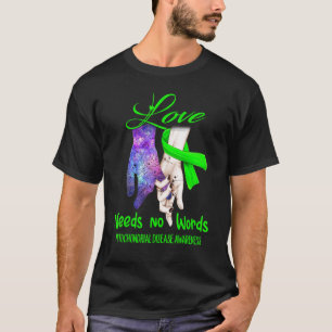 Mitochondriale Erkrankung Bewusstsein, Liebe brauc T-Shirt