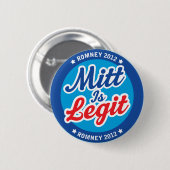 Mitt ist Legit Romney 2012 Button (Vorne & Hinten)