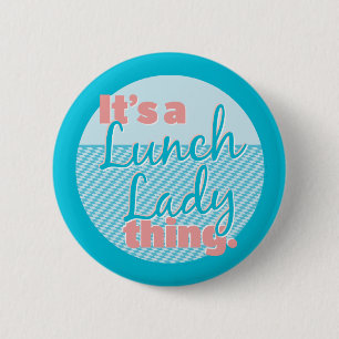 Mittagessen-Dame - Es ist eben etwas für eine Mitt Button