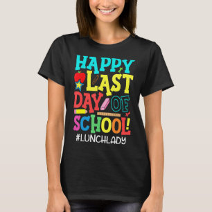 Mittagessen Lady Cafeteria glücklich letzten Tag d T-Shirt