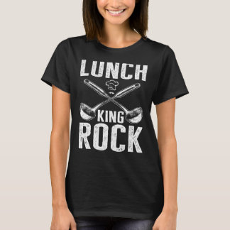 Mittagessen Lady Lunch King Rock School Nutrition T-Shirt