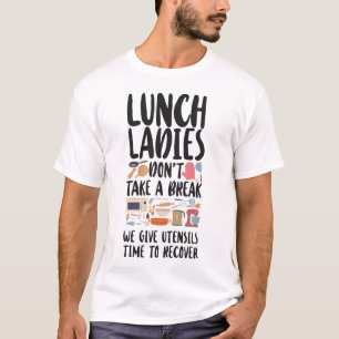 Mittags Crew Lady Cafeteria Lady Don't Take a a T-Shirt