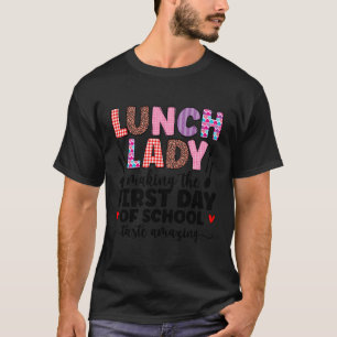 Mittags Lady First Day of School Mittagessen Lady T-Shirt