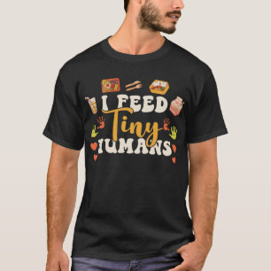 Mittags Lady Fütterte ich Tiny Humans Lunch Lady T-Shirt