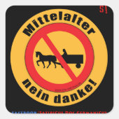 Mittelalter -NEIN DANKE! Quadratischer Aufkleber (Vorderseite)