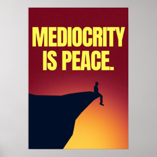 Mittelmäßigkeit ist Frieden. Anti-Motivation Poster