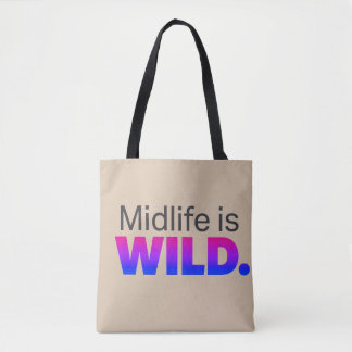Mittlere Lebensphase ist WILD – Lustiger Slogan fü Tasche
