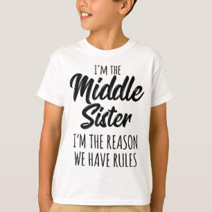Mittlere Schwester Funny ich bin der Grund, dass w T-Shirt