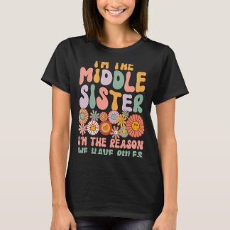 Mittlere Schwester ich bin der Grund, warum wir Re T-Shirt