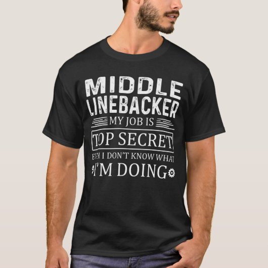 Mittlerer Linebacker Mein Job ist geheim T-Shirt (Vorderseite)