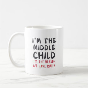 Mittleres Kind – Ich bin der Grund, warum wir Rege Kaffeetasse