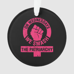 Mittwoch erschlagen wir die Rechte der Patriarchin Ornament