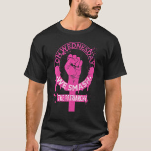 Mittwoch erschlagen wir die Rechte der Patriarchin T-Shirt