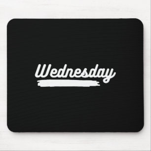 Mittwoch Spaß Tag Der Woche verbringt Ihr Leben mi Mousepad