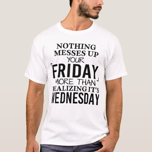 Mittwoch Überraschungen, nichts verrät Ihren Freit T-Shirt (Vorderseite)