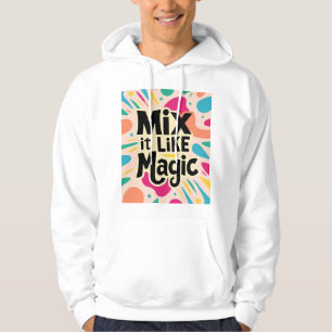 Mix It Like Magic 2 Hoodie