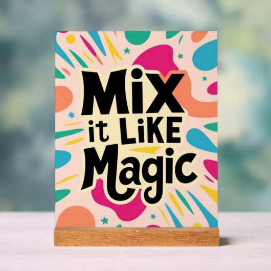 Mix It like Magic Acrylschild (Neutral)