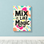 Mix It like Magic Leinwanddruck (Insitu (Holzboden))