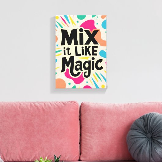 Mix It like Magic Leinwanddruck (Insitu (Wohnzimmer))