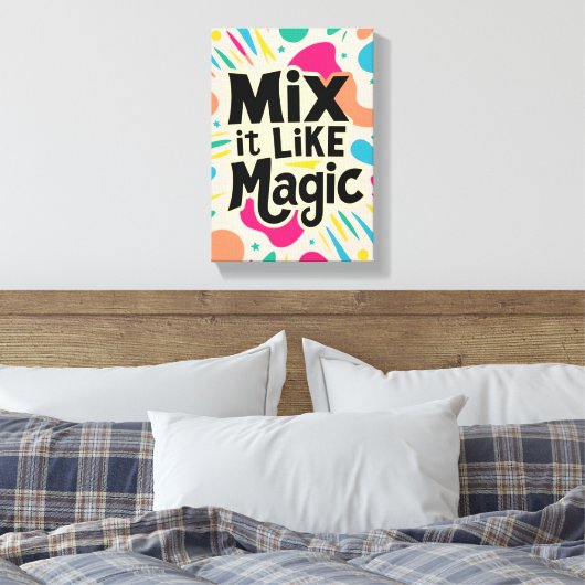Mix It like Magic Leinwanddruck (Insitu (Schlafzimmer))