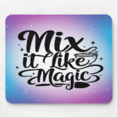 Mix It Like Magic Option 2 Mousepad (Vorne)