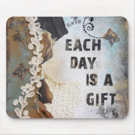 Mixed Media Jeden Tag ist ein Geschenk Zitat Kunst Mousepad