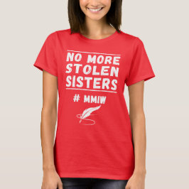 MMIW Bewusstsein Indigene Frauen T-Shirt
