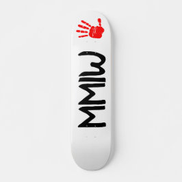MMIW-Skateboard Skateboard
