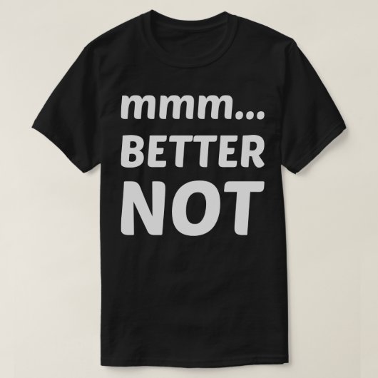 mmm besser nicht T-Shirt (Design vorne)